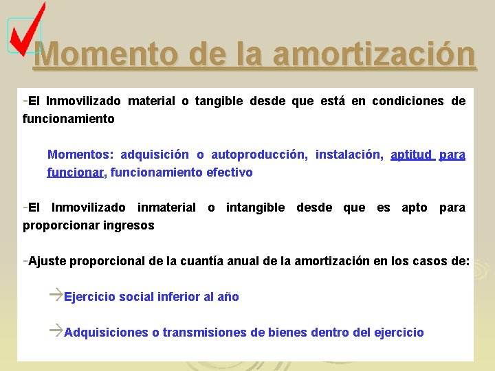 Momento de la amortización -El Inmovilizado material o tangible desde que está en condiciones