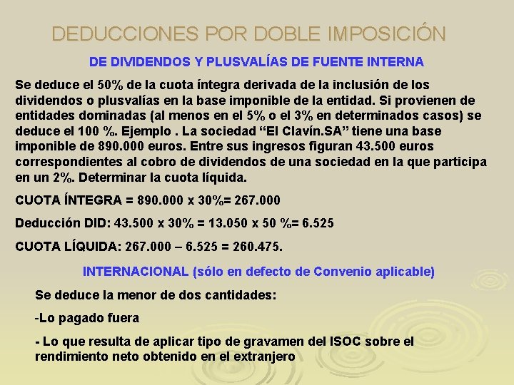 DEDUCCIONES POR DOBLE IMPOSICIÓN DE DIVIDENDOS Y PLUSVALÍAS DE FUENTE INTERNA Se deduce el