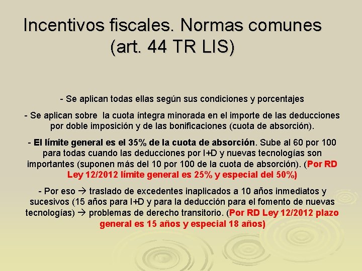 Incentivos fiscales. Normas comunes (art. 44 TR LIS) - Se aplican todas ellas según