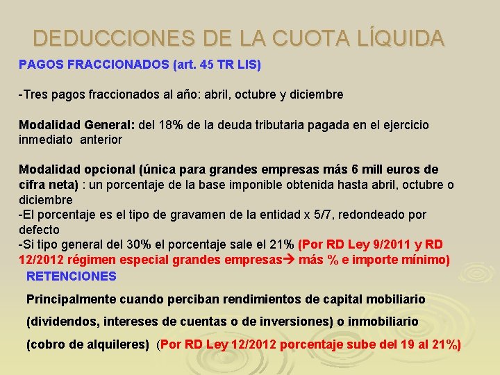 DEDUCCIONES DE LA CUOTA LÍQUIDA PAGOS FRACCIONADOS (art. 45 TR LIS) -Tres pagos fraccionados