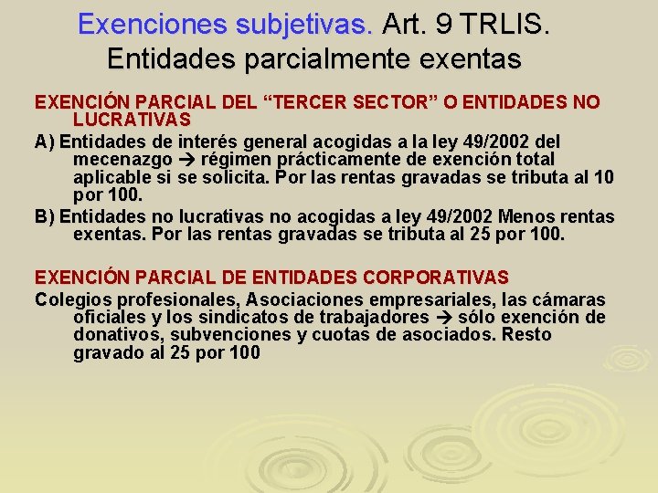 Exenciones subjetivas. Art. 9 TRLIS. Entidades parcialmente exentas EXENCIÓN PARCIAL DEL “TERCER SECTOR” O