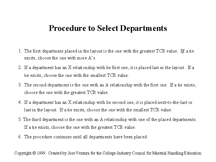 Procedure to Select Departments 1. The first department placed in the layout is the