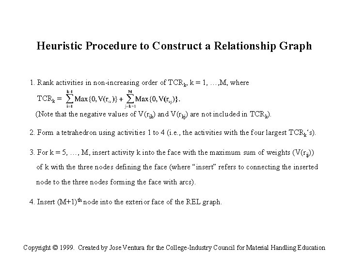 Heuristic Procedure to Construct a Relationship Graph 1. Rank activities in non-increasing order of