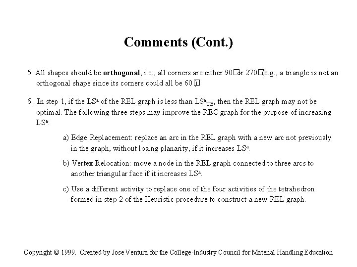 Comments (Cont. ) 5. All shapes should be orthogonal, i. e. , all corners
