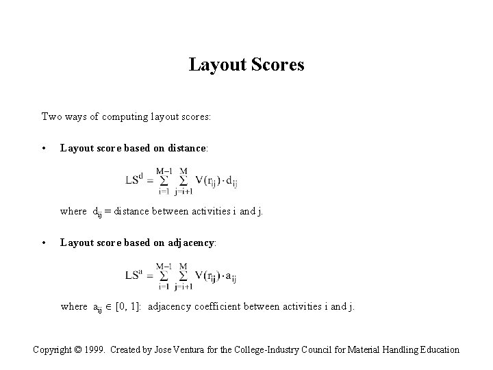 Layout Scores Two ways of computing layout scores: • Layout score based on distance: