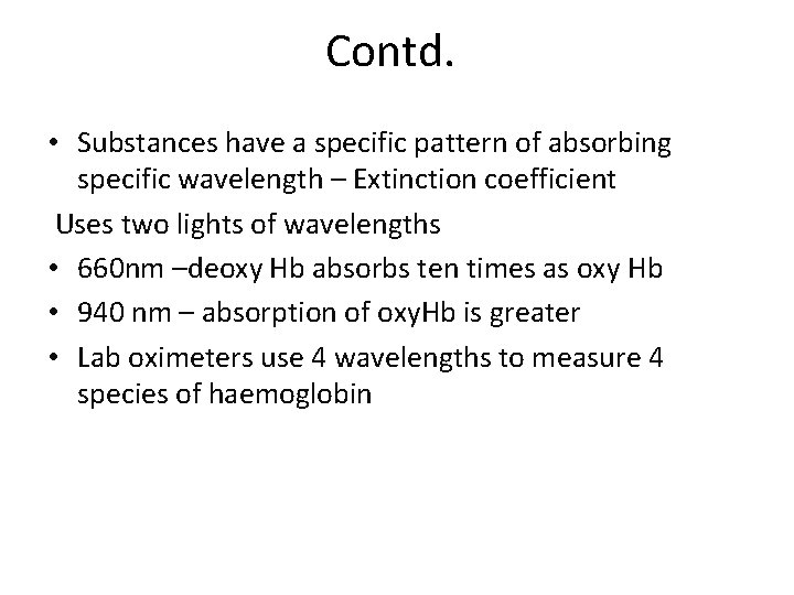 Contd. • Substances have a specific pattern of absorbing specific wavelength – Extinction coefficient