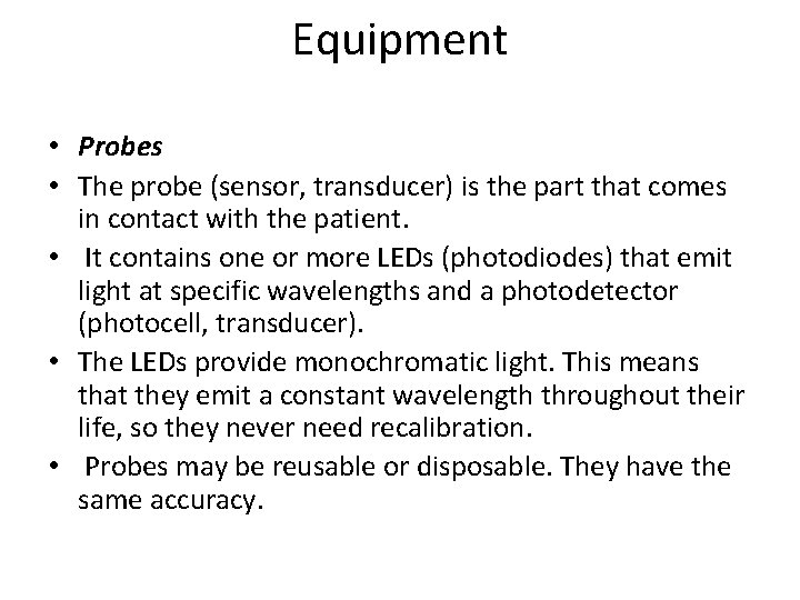 Equipment • Probes • The probe (sensor, transducer) is the part that comes in