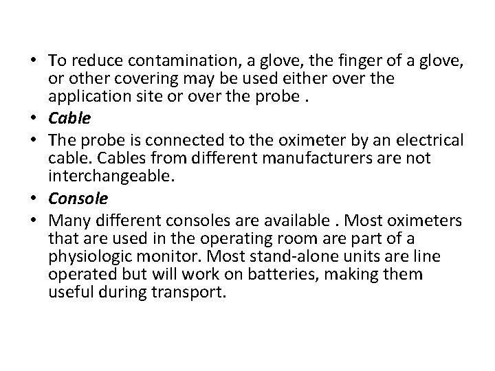  • To reduce contamination, a glove, the finger of a glove, or other