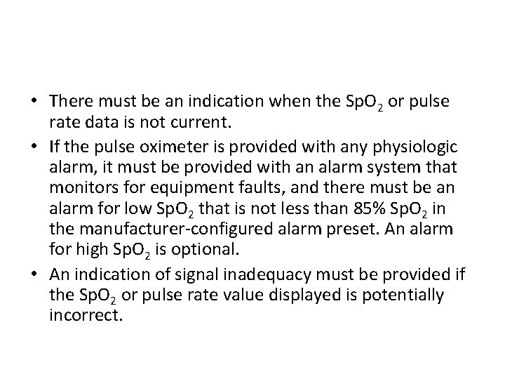 • There must be an indication when the Sp. O 2 or pulse