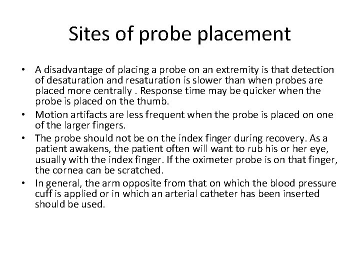 Sites of probe placement • A disadvantage of placing a probe on an extremity