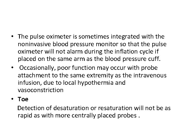  • The pulse oximeter is sometimes integrated with the noninvasive blood pressure monitor