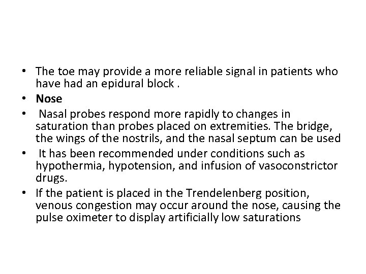  • The toe may provide a more reliable signal in patients who have