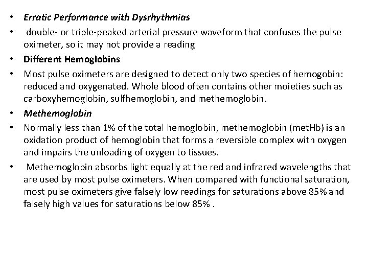  • Erratic Performance with Dysrhythmias • double- or triple-peaked arterial pressure waveform that