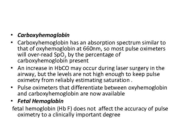  • Carboxyhemoglobin has an absorption spectrum similar to that of oxyhemoglobin at 660