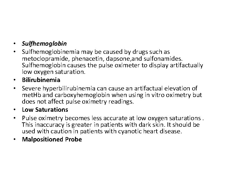  • Sulfhemoglobinemia may be caused by drugs such as metoclopramide, phenacetin, dapsone, and