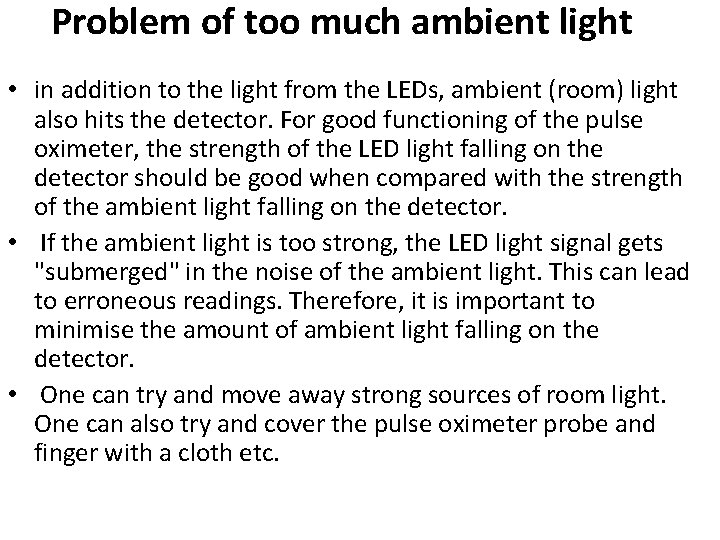 Problem of too much ambient light • in addition to the light from the