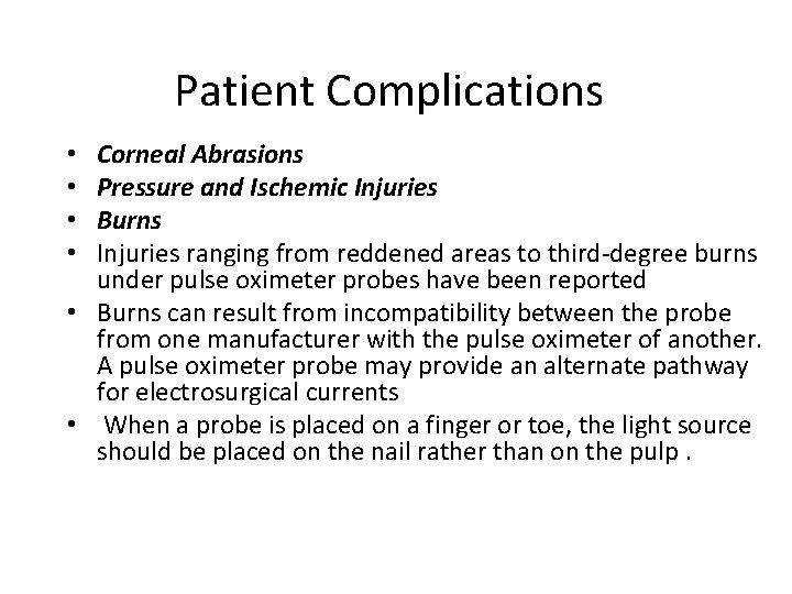 Patient Complications Corneal Abrasions Pressure and Ischemic Injuries Burns Injuries ranging from reddened areas