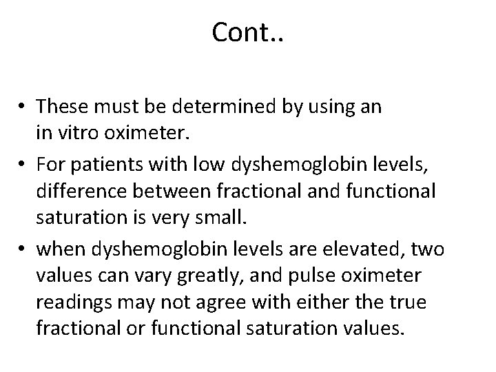 Cont. . • These must be determined by using an in vitro oximeter. •