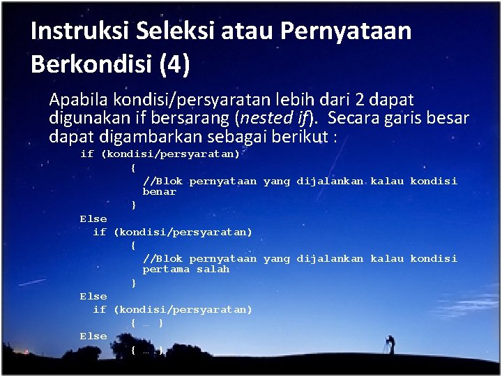 Instruksi Seleksi atau Pernyataan Berkondisi (4) Apabila kondisi/persyaratan lebih dari 2 dapat digunakan if