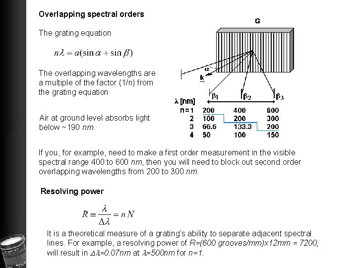 Overlapping spectral orders The grating equation The overlapping wavelengths are a multiple of the