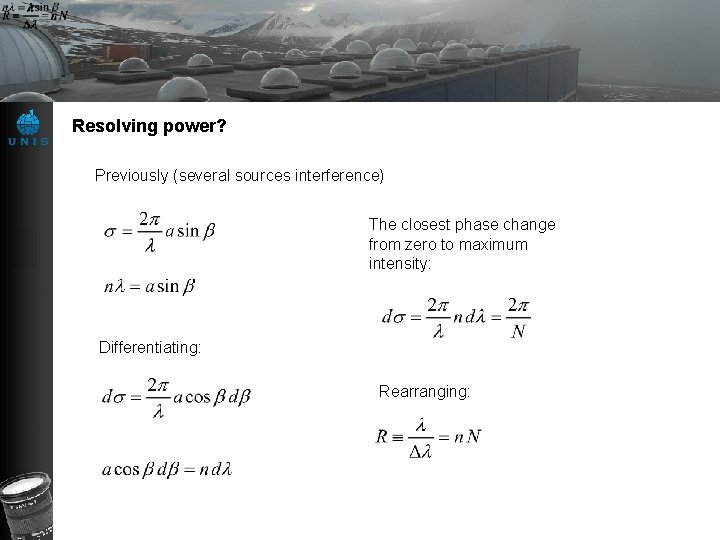 Resolving power? Previously (several sources interference) The closest phase change from zero to maximum