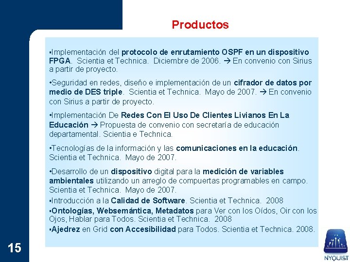 Productos §Implementación del protocolo de enrutamiento OSPF en un dispositivo FPGA. Scientia et Technica.