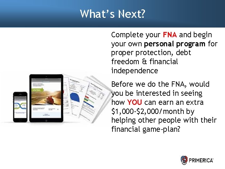 What’s Next? Complete your FNA and begin your own personal program for proper protection,
