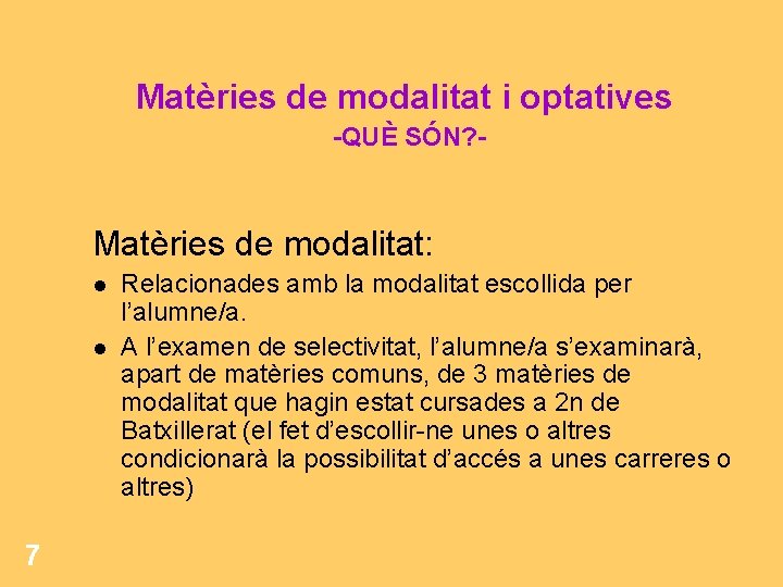 Matèries de modalitat i optatives -QUÈ SÓN? - Matèries de modalitat: 7 Relacionades amb Matèries de modalitat i optatives -QUÈ SÓN? - Matèries de modalitat: 7 Relacionades amb