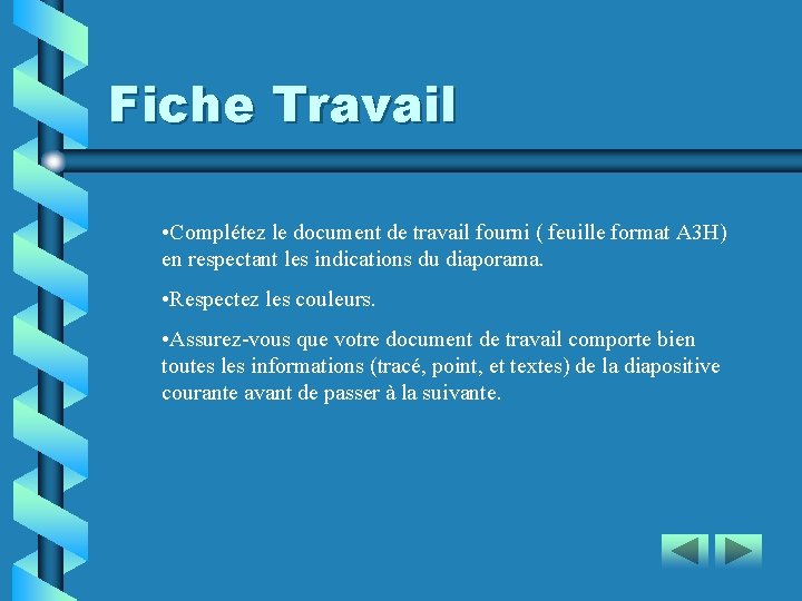 Fiche Travail • Complétez le document de travail fourni ( feuille format A 3