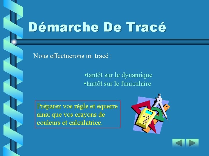 Démarche De Tracé Nous effectuerons un tracé : • tantôt sur le dynamique •