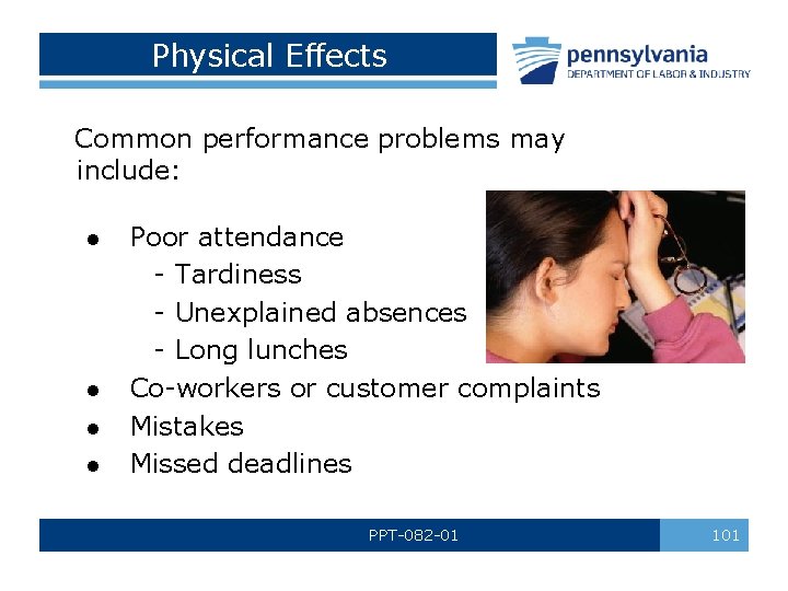 Physical Effects Common performance problems may include: l l Poor attendance - Tardiness -