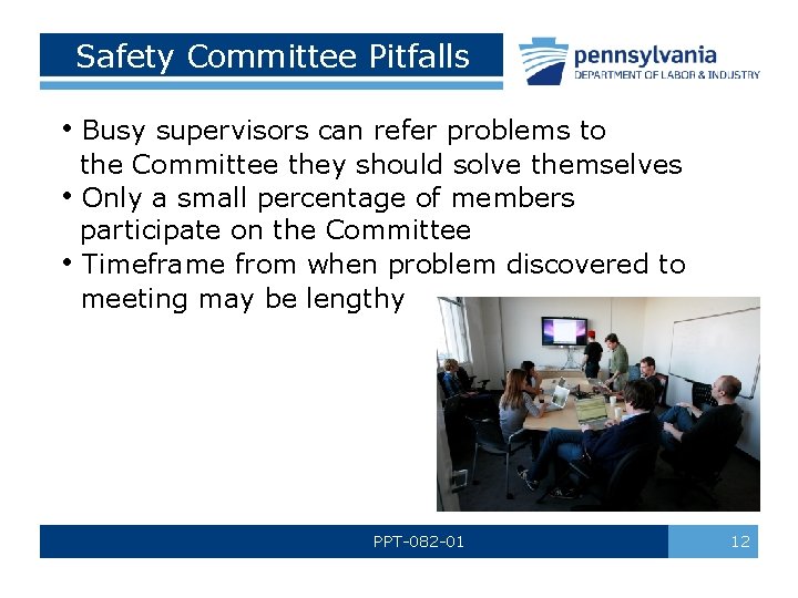 Safety Committee Pitfalls • Busy supervisors can refer problems to the Committee they should