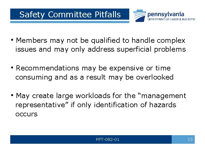 Safety Committee Pitfalls • Members may not be qualified to handle complex issues and