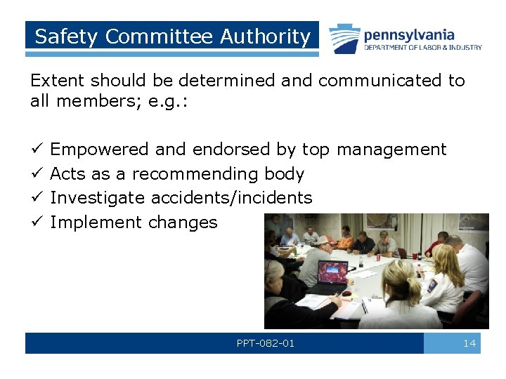 Safety Committee Authority Extent should be determined and communicated to all members; e. g.