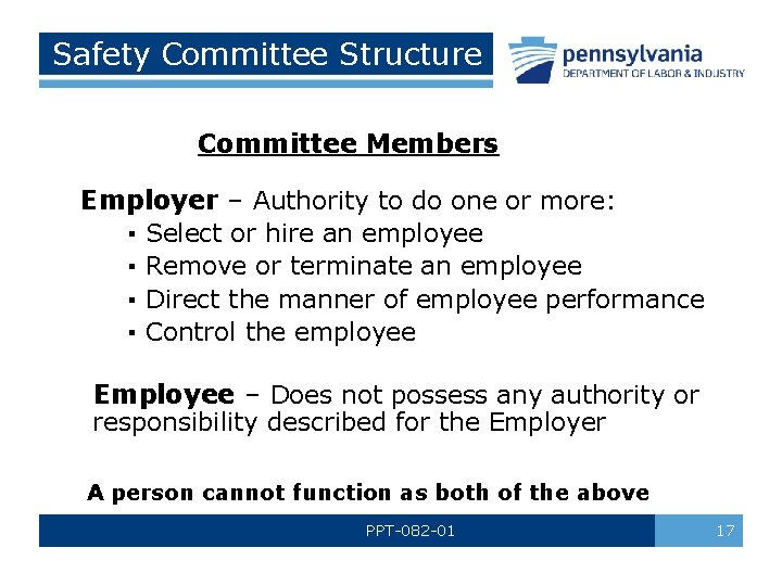 Safety Committee Structure Committee Members Employer – Authority to do one or more: ▪