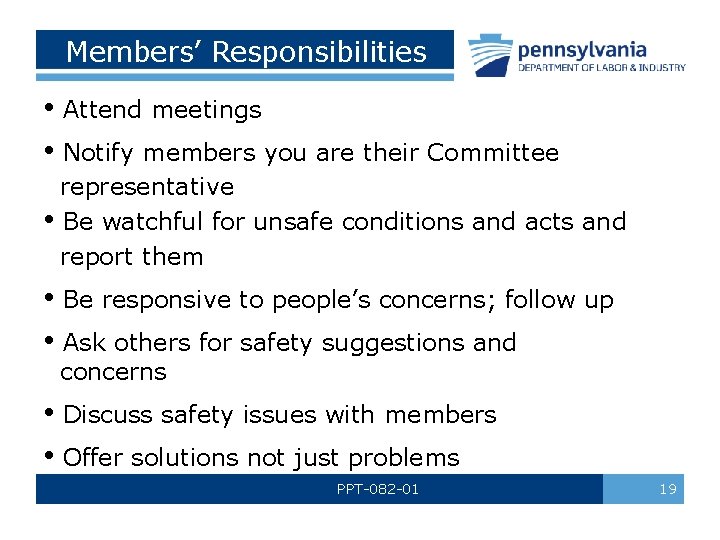Members’ Responsibilities • Attend meetings • Notify members you are their Committee representative •