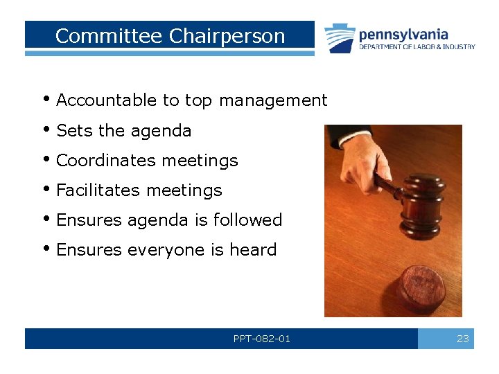 Committee Chairperson • Accountable to top management • Sets the agenda • Coordinates meetings
