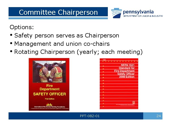 Committee Chairperson Options: • Safety person serves as Chairperson • Management and union co-chairs