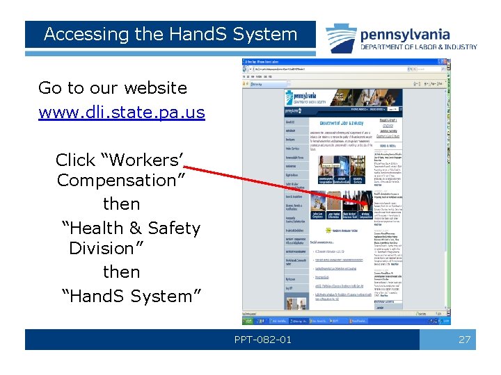 Accessing the Hand. S System Go to our website www. dli. state. pa. us