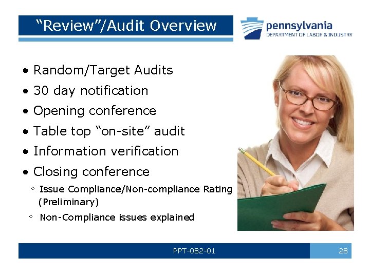 “Review”/Audit Overview • Random/Target Audits • 30 day notification • Opening conference • Table