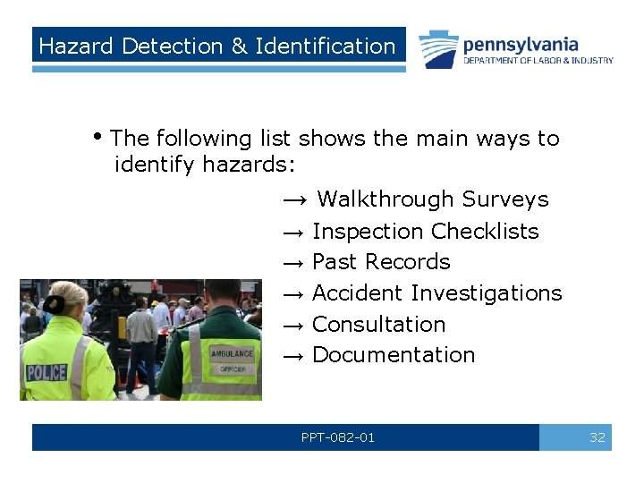 Hazard Detection & Identification • The following list shows the main ways to identify