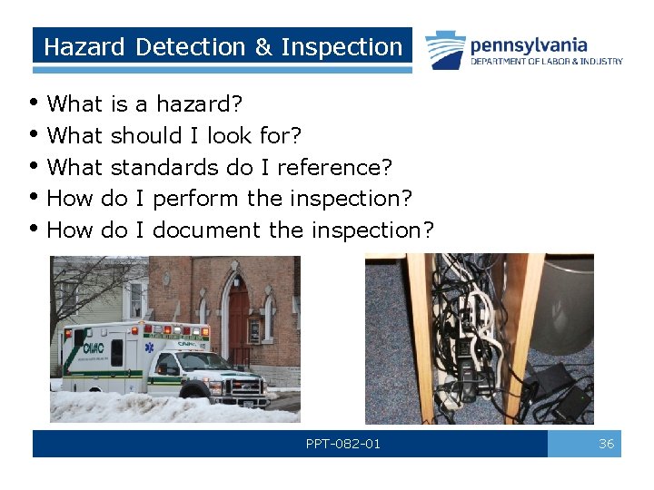 Hazard Detection & Inspection • What is a hazard? • What should I look