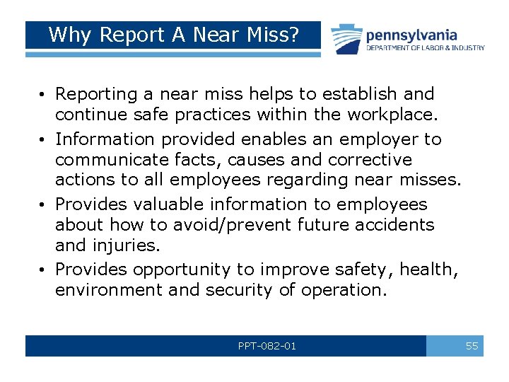 Why Report A Near Miss? • Reporting a near miss helps to establish and
