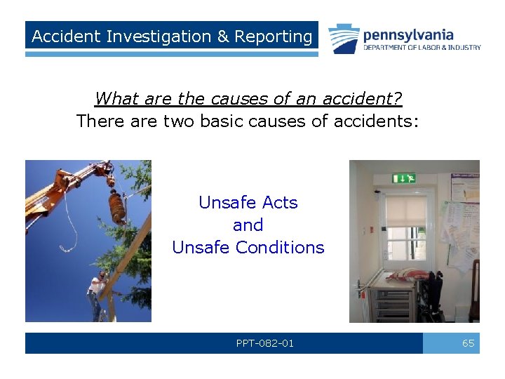 Accident Investigation & Reporting What are the causes of an accident? There are two