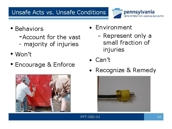 Unsafe Acts vs. Unsafe Conditions • Behaviors -Account for the vast • Environment –