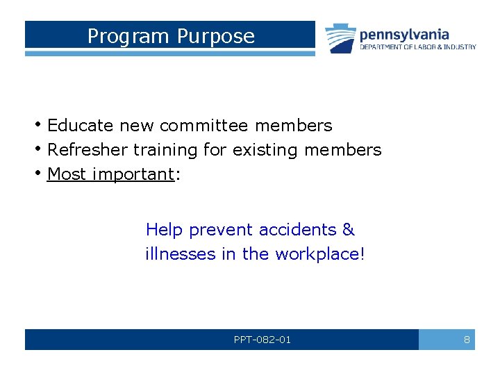 Program Purpose • Educate new committee members • Refresher training for existing members •