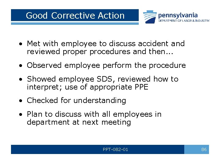 Good Corrective Action • Met with employee to discuss accident and reviewed proper procedures
