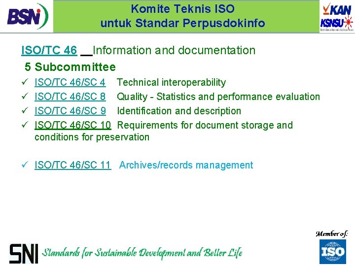 Komite Teknis ISO untuk Standar Perpusdokinfo ISO/TC 46 Information and documentation 5 Subcommittee ü