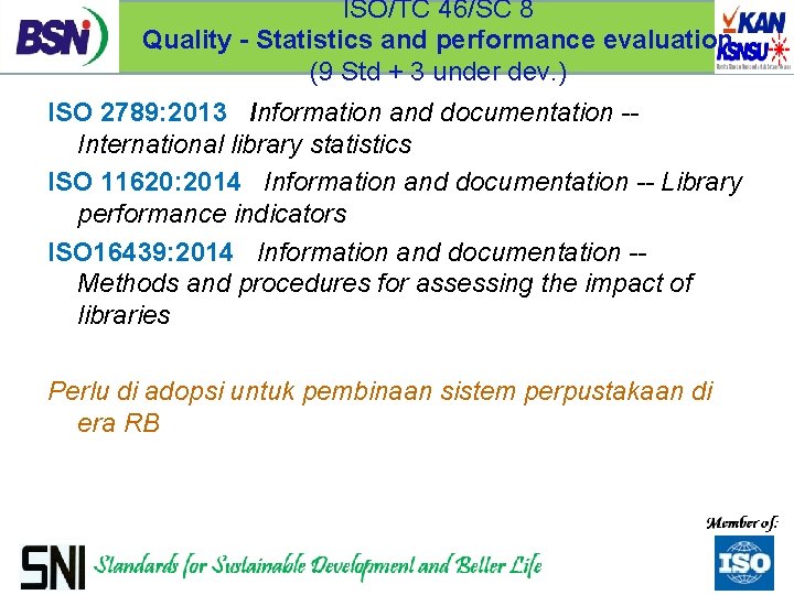 ISO/TC 46/SC 8 Quality - Statistics and performance evaluation (9 Std + 3 under