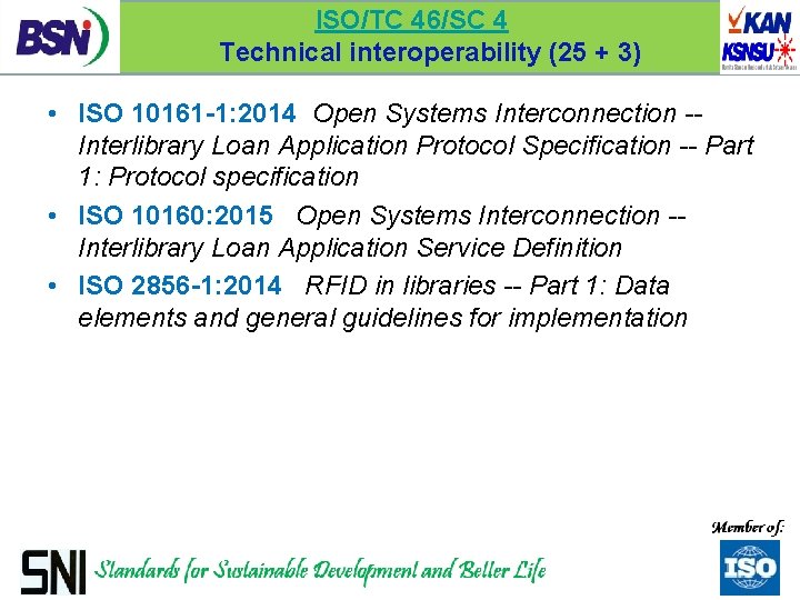 ISO/TC 46/SC 4 Technical interoperability (25 + 3) • ISO 10161 -1: 2014 Open